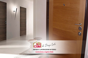 CSM Infissi per la sicurezza della tua casa, dell’ufficio o della tua impresa propone porte per ogni esigenza.
